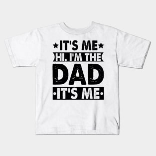 It's Me Hi I'm the Dad It's Me Kids T-Shirt